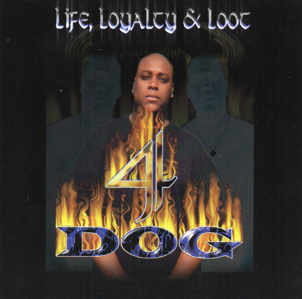 4-Dog – Life,Loyalty & Loot – CD (Album), 1999 [r14364019